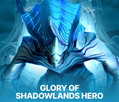 GLORY OF THE SHADOWLANDS HERO