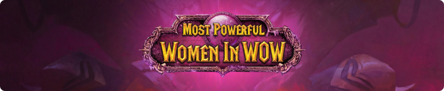 10 Most Powerful Women in World of Warcraft 