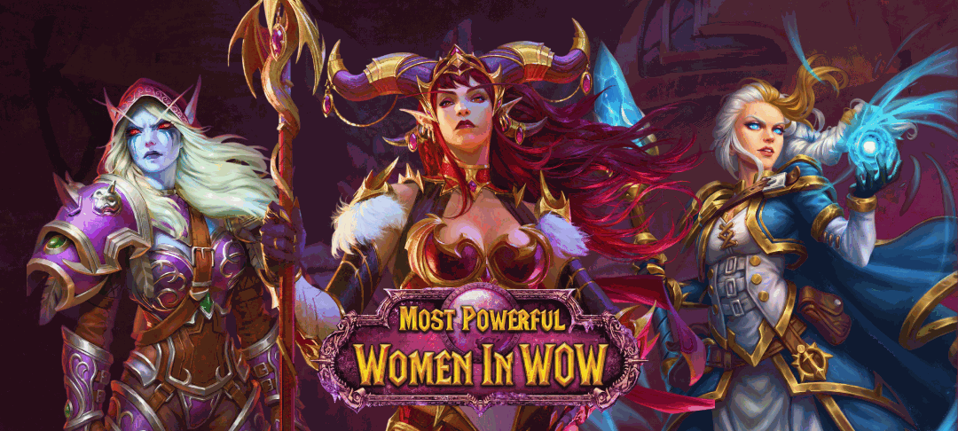10 Most Powerful Women in World of Warcraft 