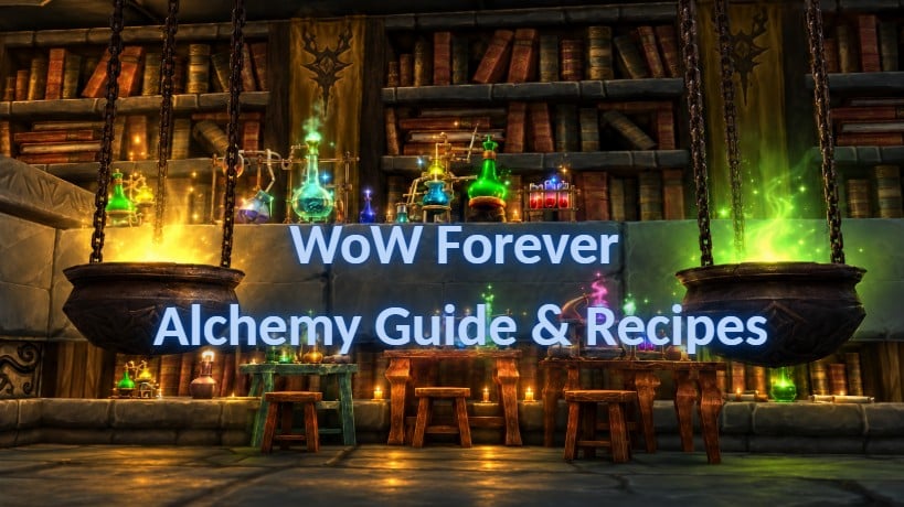 WoW Forever Alchemy, the Route to 300 and Every New Potion