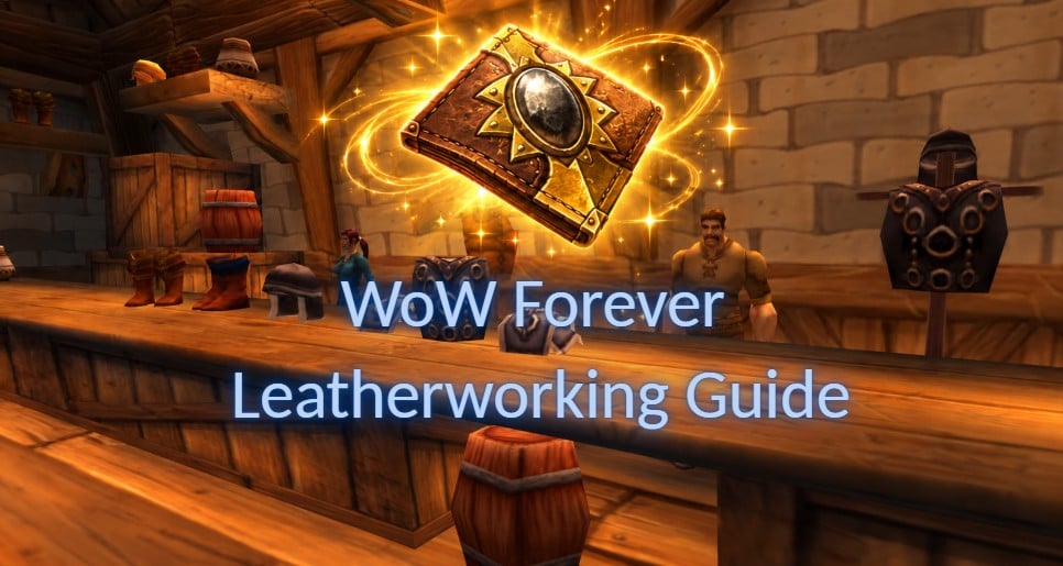 WoW Forever Leatherworking, 271 New Patterns and the Leveling to 300
