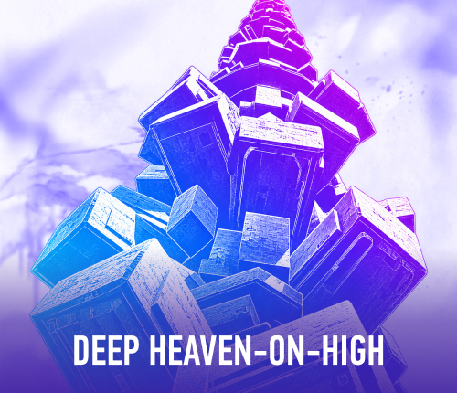 Deep Heaven-on-High