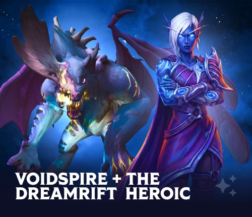VOIDSPIRE + THE DREAMRIFT RAIDS HEROIC