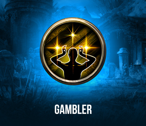 GAMBLER BUILDS